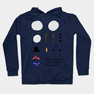 Wanna Build a Snowman? Snowman building kit Hoodie